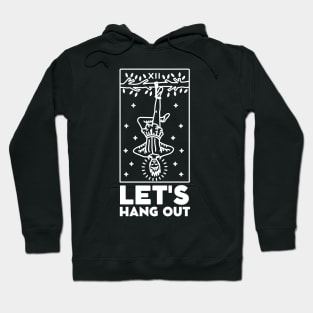 Let's Hang Out. The Hanged Man Tarot Card Hoodie